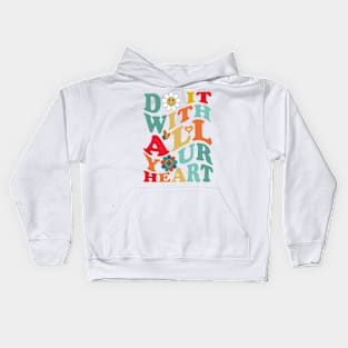 Do It With All  Your Heart Kids Hoodie